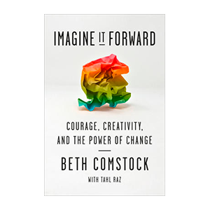 Imagine It Forward: Courage, Creativity, and the Power of Change